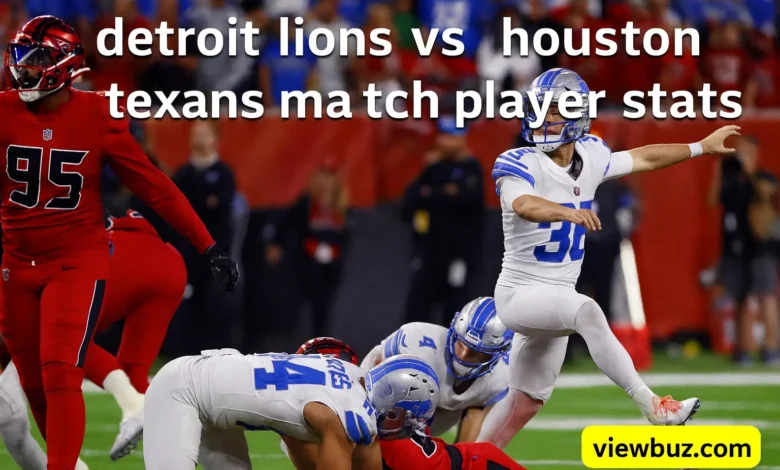 detroit lions vs houston texans match player stats