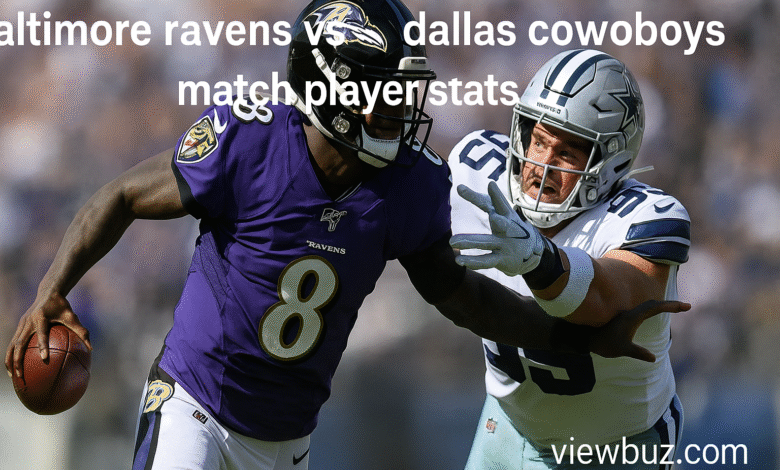 baltimore ravens vs dallas cowboys match player stats