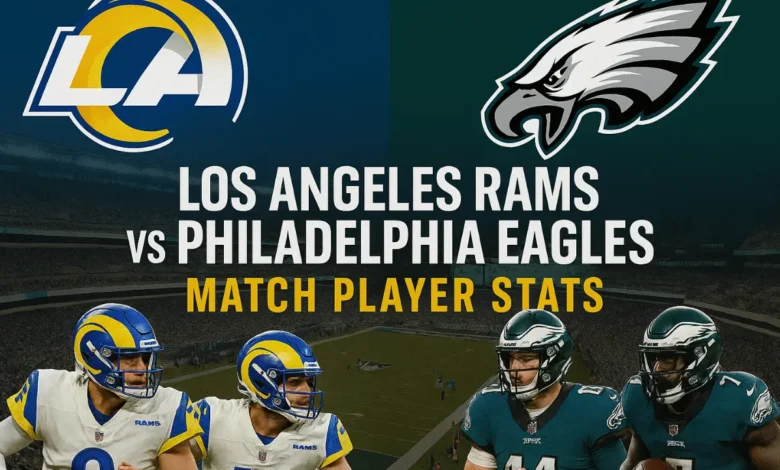 los angeles rams vs philadelphia eagles match player stats